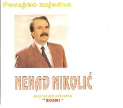 NENAD NIKOLI&#262; - Pevajmo zajedno uz orkestar Boemi (CD)